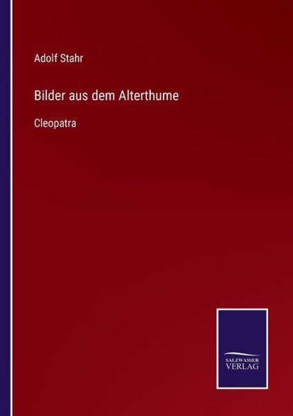 Cover for Adolf Stahr · Bilder aus dem Alterthume (Paperback Book) (2022)