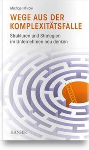 Cover for Michael Mirow · Wege aus der Komplexitätsfalle (Gebundenes Buch) (2022)