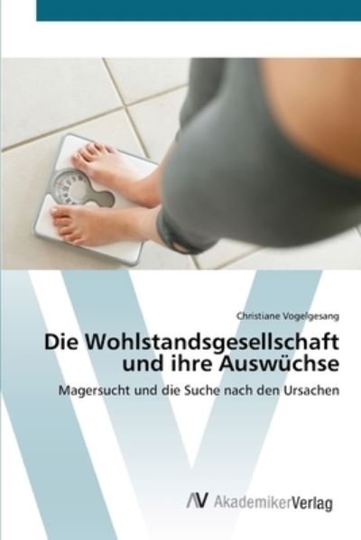 Cover for Vogelgesang · Die Wohlstandsgesellschaft (Bog) (2012)