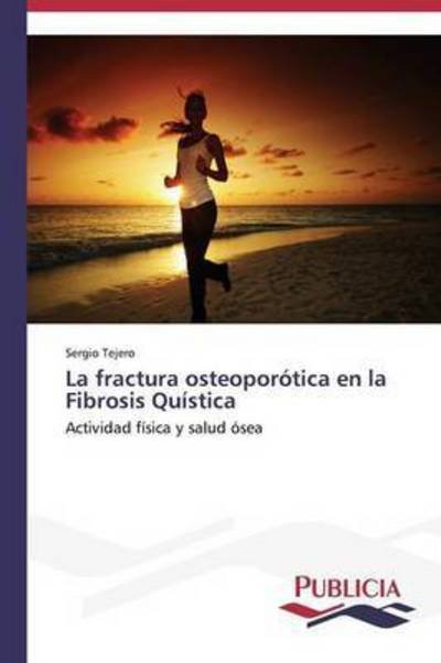 Cover for Tejero Sergio · La Fractura Osteoporotica en La Fibrosis Quistica (Paperback Bog) (2015)