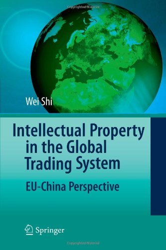 Cover for Wei Shi · Intellectual Property in the Global Trading System: EU-China Perspective (Paperback Book) [Softcover reprint of hardcover 1st ed. 2008 edition] (2010)