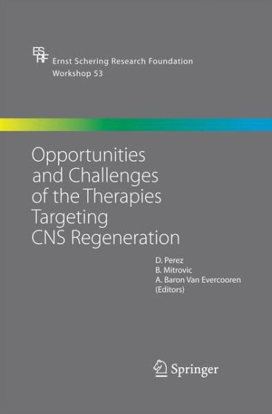 Cover for H D Perez · Opportunities and Challenges of the Therapies Targeting CNS Regeneration - Ernst Schering Foundation Symposium Proceedings (Taschenbuch) [2005 edition] (2014)