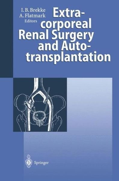 Cover for Inge B Brekke · Extracorporeal Renal Surgery and Autotransplantation (Paperback Bog) [Softcover reprint of the original 1st ed. 1997 edition] (2011)