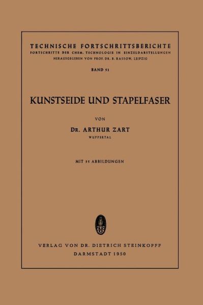 Cover for Arthur Zart · Kunstseide Und Stapelfaser - Technische Fortschrittsberichte (Paperback Book) [Softcover Reprint of the Original 1st 1950 edition] (2012)