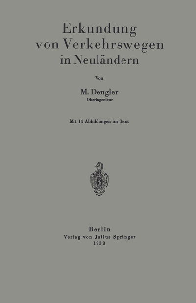 Cover for M Dengler · Erkundung Von Verkehrswegen in Neulandern (Paperback Book) [1938 edition] (1938)