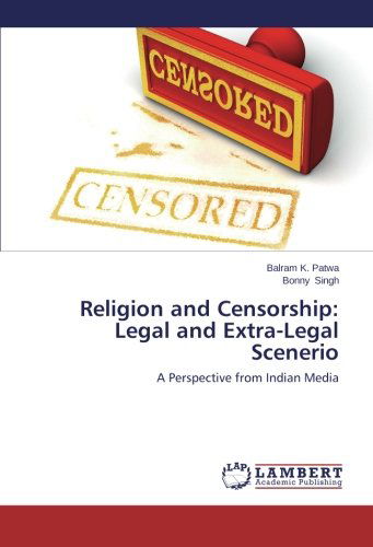 Cover for Bonny Singh · Religion and Censorship: Legal and Extra-legal Scenerio: a Perspective from Indian Media (Paperback Book) (2014)