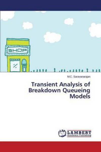 Saravanarajan M C · Transient Analysis of Breakdown Queueing Models (Paperback Bog) (2015)