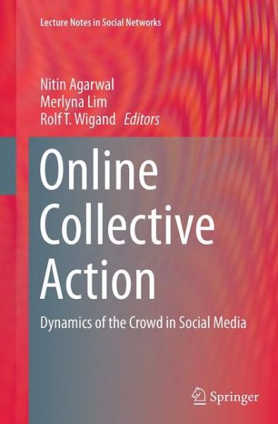 Cover for Online Collective Action: Dynamics of the Crowd in Social Media - Lecture Notes in Social Networks (Paperback Book) [Softcover reprint of the original 1st ed. 2014 edition] (2016)