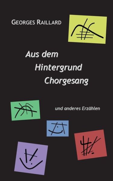 Cover for Georges Raillard · Aus Dem Hintergrund Chorgesang (Paperback Book) [German edition] (2013)