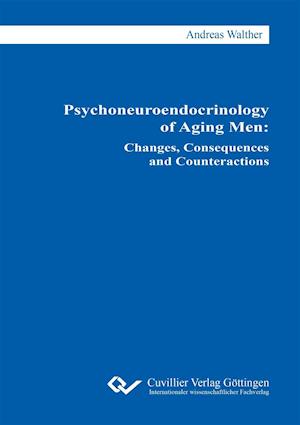 Cover for Andreas Walther · Psychoneuroendocrinology of Aging Men. Changes, Consequences and Counteractions (Paperback Book) (2016)