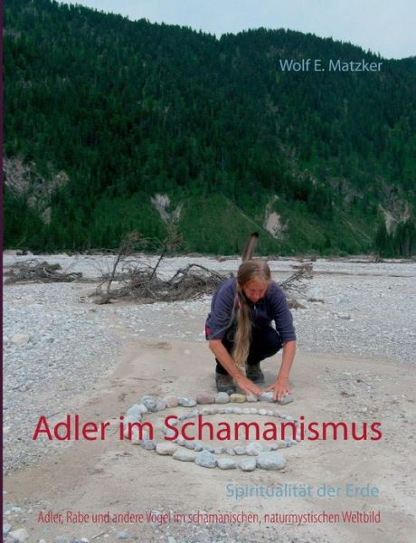 Cover for Wolf E Matzker · Adler Im Schamanismus (Paperback Book) (2022)