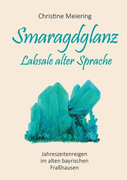 Cover for Christine Meiering · Smaragdglanz Labsale alter Sprache (Paperback Book) (2021)
