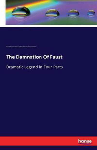 The Damnation Of Faust - Berlioz - Books -  - 9783741124488 - April 7, 2016