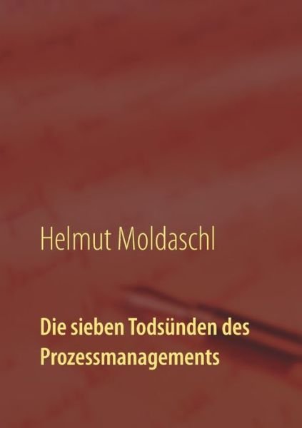 Cover for Moldaschl · Die sieben Todsünden des Proz (Book) (2017)
