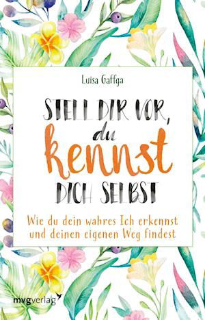 Cover for Luisa Gaffga · Stell dir vor, du kennst dich selbst (Paperback Book) (2021)