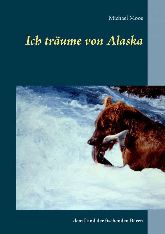 Cover for Moos · Ich träume von Alaska (Book)