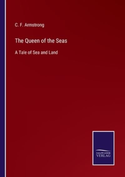 Cover for C F Armstrong · The Queen of the Seas (Paperback Bog) (2022)