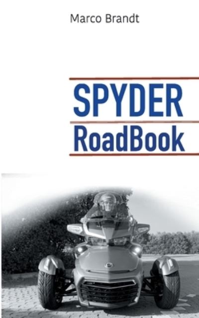 Cover for Marco Brandt · SPYDER RoadBook: Halte die schoensten Touren fest (Paperback Book) (2021)