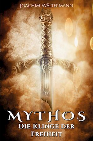 Cover for Joachim Wältermann · Mythos: Die Klinge der Freiheit (Paperback Book) (2021)