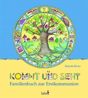 Cover for Elsbeth Bihler · Kommt und seht. Familienbuch zur Erstkommunion (Hardcover Book) (2006)