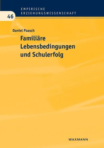 Familiäre Lebensbedingungen und Schulerfolg - Daniel Paasch - Books - Waxmann Verlag GmbH - 9783830930488 - March 18, 2022