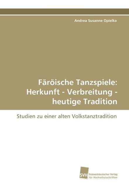 Cover for Opielka · Färöische Tanzspiele: Herkunft (Book)