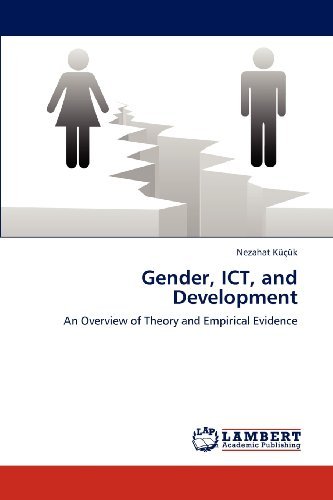 Cover for Nezahat Küçük · Gender, Ict, and Development: an Overview of Theory and Empirical Evidence (Taschenbuch) (2012)