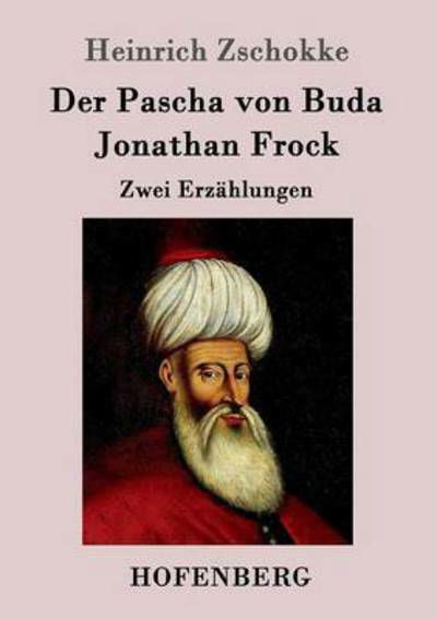 Cover for Heinrich Zschokke · Der Pascha Von Buda / Jonathan Frock (Paperback Book) (2015)