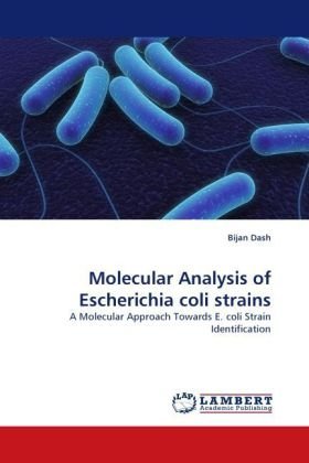Cover for Bijan Dash · Molecular Analysis of Escherichia Coli Strains: a Molecular Approach Towards E. Coli Strain Identification (Pocketbok) (2010)