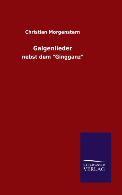 Galgenlieder - Christian Morgenstern - Books - Salzwasser-Verlag Gmbh - 9783846078488 - December 16, 2015