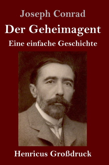 Cover for Joseph Conrad · Der Geheimagent (Grossdruck): Eine einfache Geschichte (Hardcover Book) (2020)