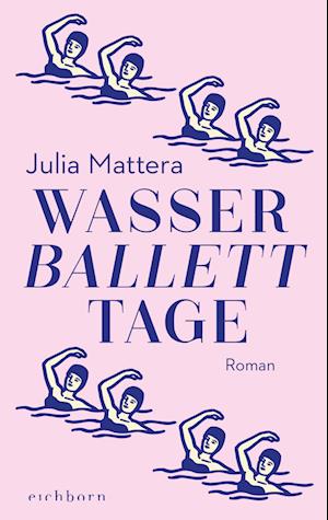 Cover for Julia Mattera · Wasserballetttage (Book) (2023)