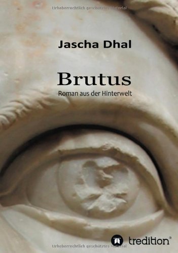 Cover for Jascha Dhal · Brutus: Roman Aus Der Hinterwelt (Taschenbuch) [German edition] (2013)