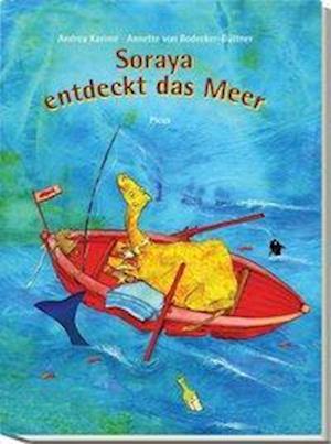 Soraya entdeckt das Meer - Andrea Karimé - Books - Picus Verlag GmbH - 9783854521488 - August 1, 2009