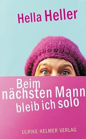 Cover for Heller · Beim nächsten Mann bleib ich sol (Buch)