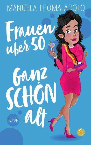 Cover for Manuela Thoma-Adofo · Frauen über 50 - Ganz SCHÖN alt (Paperback Book) (2021)