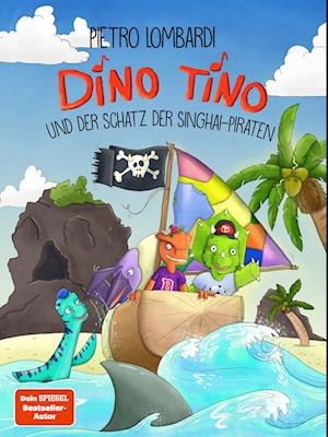 Cover for Pietro Lombardi · Dino Tino und der Schatz der Singhai-Piraten (Book) (2023)