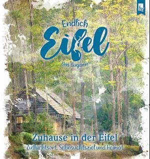 ENDLICH EIFEL  Band 6 - Stephan Falk - Bücher - Eifeler Literaturverlag - 9783961230488 - 15. September 2022
