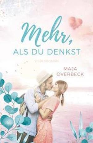 Cover for Maja Overbeck · Mehr, als du denkst (Book) (2022)