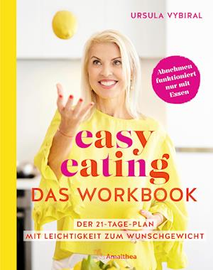 Easy Eating  Das Workbook - Ursula Vybiral - Książki - Amalthea Signum - 9783990502488 - 17 marca 2023