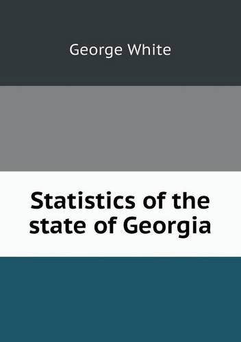 Cover for George White · Statistics of the State of Georgia (Paperback Book) (2013)