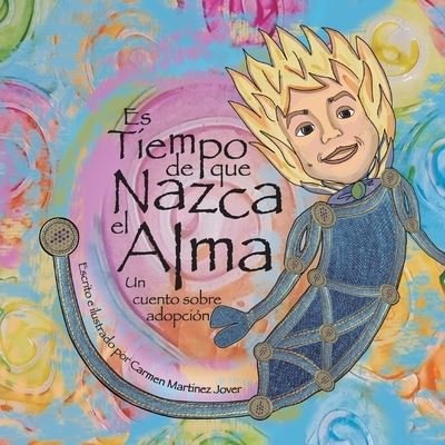 Cover for Carmen Martinez Jover · Es tiempo de que nazca el alma, un cuento de adopcion: para ninas (Pocketbok) (2020)