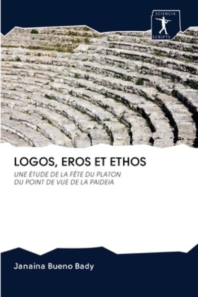 Cover for Janaína Bueno Bady · Logos, Eros Et Ethos (Paperback Book) (2020)