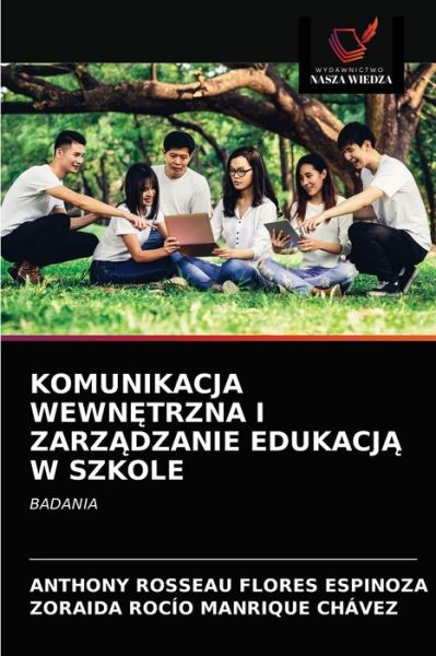Cover for Anthony Rosseau Flores Espinoza · Komunikacja Wewn?trzna I Zarz?dzanie Edukacj? W Szkole (Paperback Book) (2021)