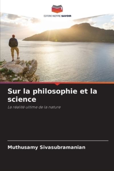 Cover for Muthusamy Sivasubramanian · Sur la philosophie et la science (Paperback Book) (2021)