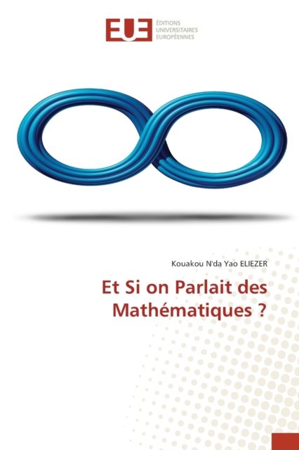 Cover for Kouakou N'Da Yao Eliezer · Et Si on Parlait des Mathématiques ? (Paperback Book) (2022)