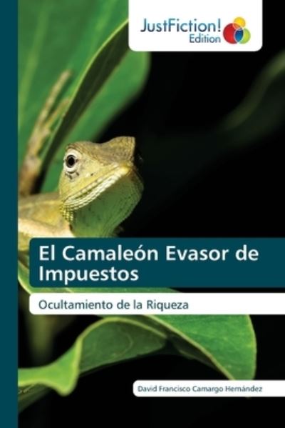 Cover for David Francisco Camargo Hernandez · El Camaleon Evasor de Impuestos (Paperback Book) (2021)
