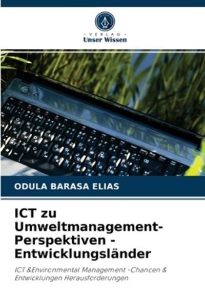 Cover for Odula Barasa Elias · ICT zu Umweltmanagement-Perspektiven -Entwicklungslander (Pocketbok) (2021)