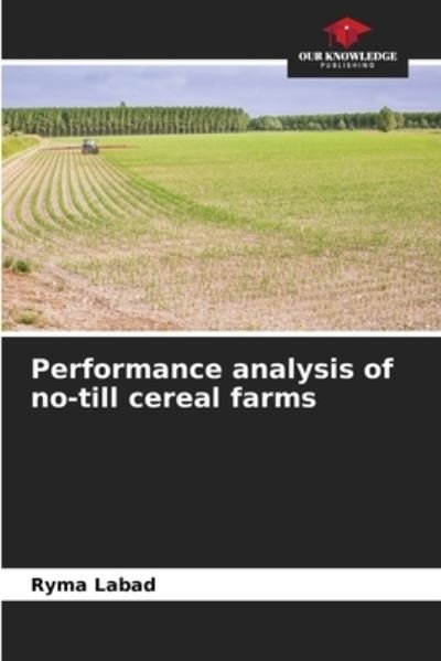 Cover for Ryma Labad · Performance analysis of no-till cereal farms (Paperback Book) (2021)