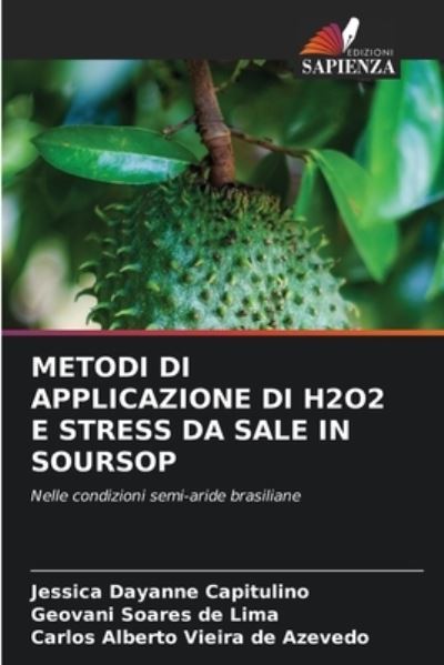 Cover for Jessica Dayanne Capitulino · Metodi Di Applicazione Di H2o2 E Stress Da Sale in Soursop (Paperback Book) (2021)